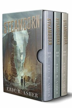 Steamborn: The Complete Trilogy Box Set by Eric R. Asher