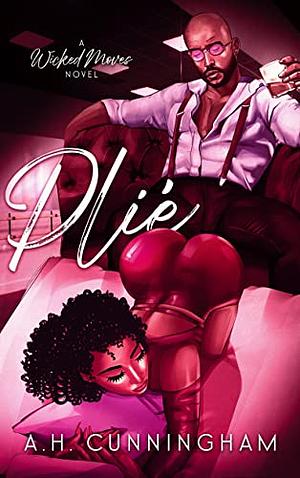 Plié by A.H. Cunningham