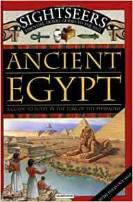 Ancient Egypt: A Guide to Egypt in the Time of the Pharoahs by Sally Tagholm
