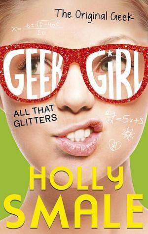 All That Glitters by Holly Smale