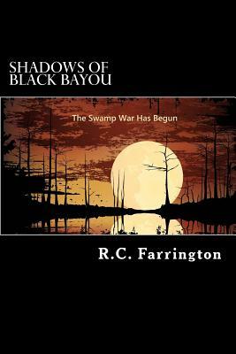 Shadows of Black Bayou: Bayou Banditos by R. C. Farrington