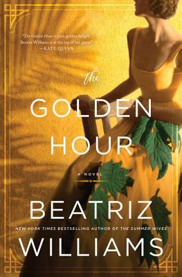 The Golden Hour by Beatriz Williams