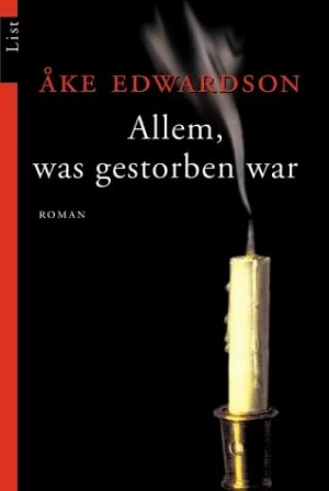 Allem, was gestorben war. by AKE EDWARDSON, Åke Edwardson