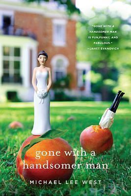 Gone with a Handsomer Man: A Novel by Michael Lee West, Michael Lee West