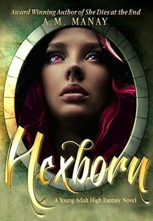 Hexborn by A.M. Manay