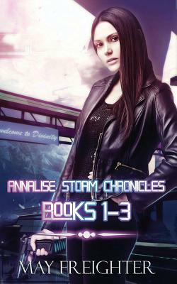 Annalise Storm Chronicles Books 1-3 by May Freighter
