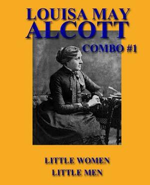 Louisa May Alcott Combo #1: Little Women/Little Men by Louisa May Alcott