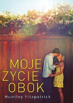 Moje życie obok by Huntley Fitzpatrick