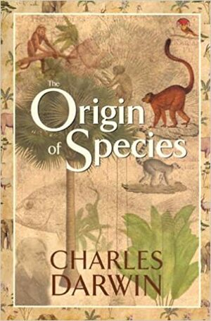 The Origin of Species by Charles Darwin