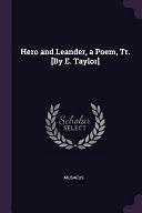 Hero and Leander, a Poem, Tr. [By E. Taylor] by Musaeus