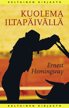Kuolema iltapäivällä by Ernest Hemingway