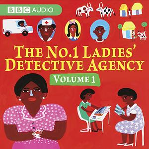 The No.1 Ladies' Detective Agency, Volume 1 by Alexander McCall Smith