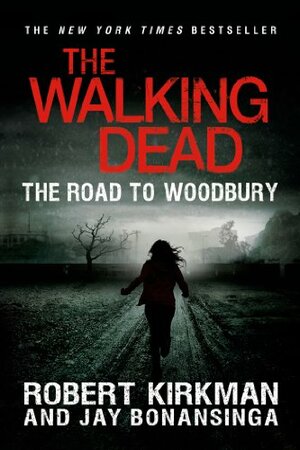 The Road to Woodbury by Jay Bonansinga, Robert Kirkman