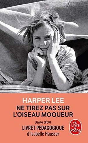 Ne tirez pas sur l'oiseau moqueur by Harper Lee