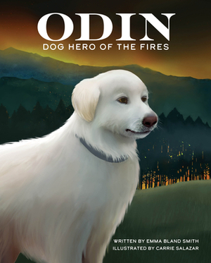 Odin, Dog Hero of the Fires by Emma Bland Smith