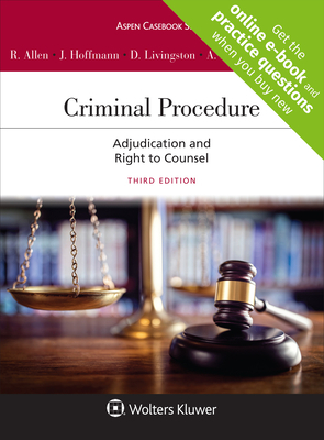 Criminal Procedure: Adjudication and the Right to Counsel by Debra A. Livingston, Joseph L. Hoffmann, Ronald J. Allen