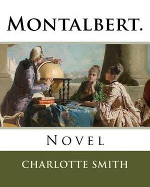Montalbert.: Novel by Charlotte Smith