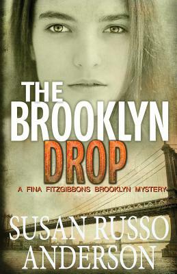 The Brooklyn Drop: A Fina Fitzgibbons Brooklyn Mystery by Susan Russo Anderson