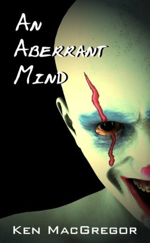 An Aberrant Mind by Ken MacGregor