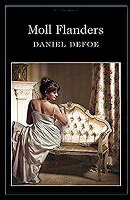 Moll Flanders Illustrated by Daniel Defoe