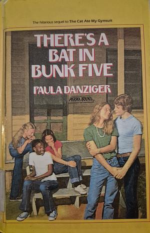 There's a Bat in Bunk Five by Paula Danziger