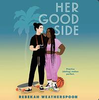 Her Good Side by Rebekah Weatherspoon