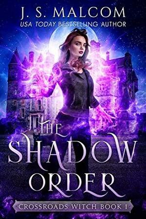 The Shadow Order by J.S. Malcom