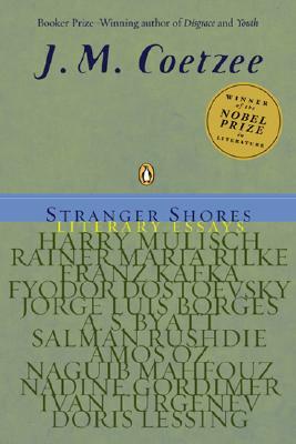 Stranger Shores: Literary Essays by J.M. Coetzee