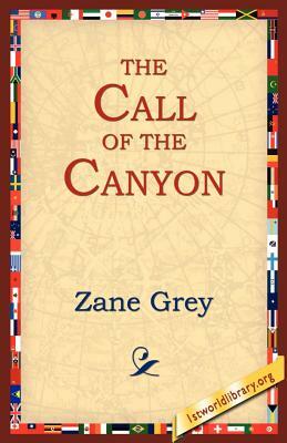 The Call of the Canyon by Zane Grey