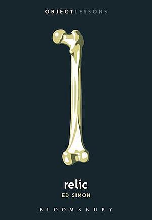 Relic by Ian Bogost, Christopher Schaberg