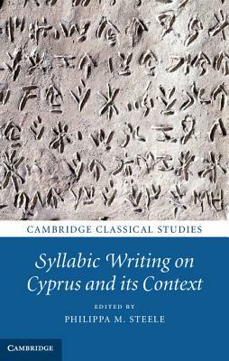 Syllabic Writing on Cyprus and Its Context by 