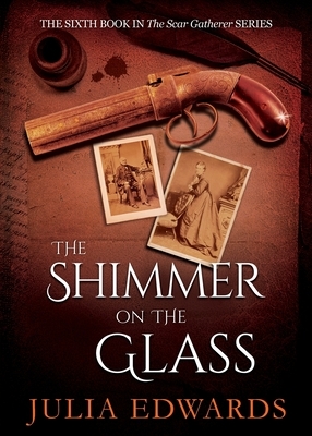 The Shimmer on the Glass by Julia Edwards