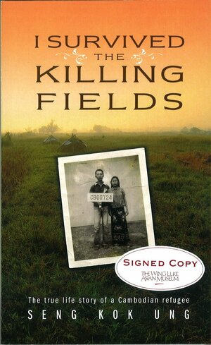 I Survived The Killing Fields: The True Story Of A Cambodian Refugee by Kok-ung Seng, Christina Henry De Tessan