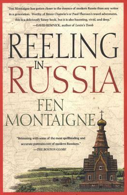Reeling in Russia: An American Angler in Russia by Fen Montaigne