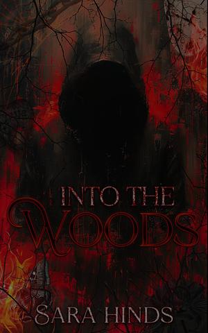 Into The Woods by Sara Hinds