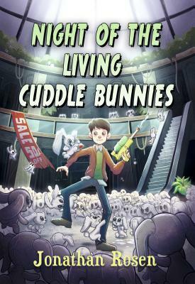 Night of the Living Cuddle Bunnies by Jonathan Rosen