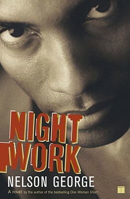 Night Work by Nelson George