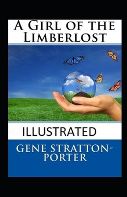 A Girl of the Limberlost illustrated by Gene Stratton-Porter