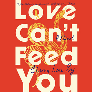 Love Can't Feed You by Cherry Lou Sy