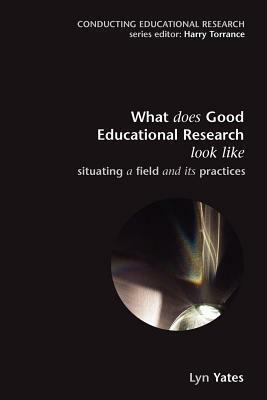 What Does Good Education Research Look Like? by Lyn Yates