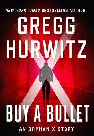 Buy a Bullet by Gregg Andrew Hurwitz