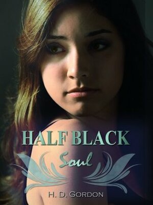 Half Black Soul by H.D. Gordon