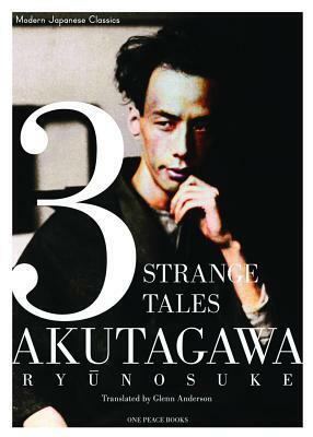 3 Strange Tales by Ryūnosuke Akutagawa