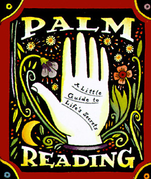 Palm Reading: A Little Guide to Life's Secrets by Dennis Fairchild