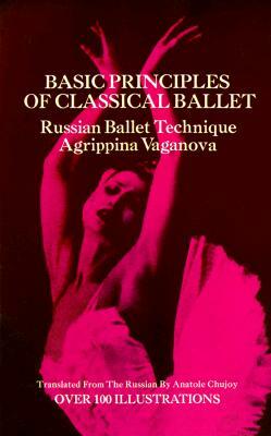 Basic Principles of Classical Ballet by Agrippina Vaganova