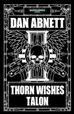 Thorn Wishes Talon by Dan Abnett