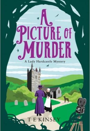 A Picture of Murder by T.E. Kinsey