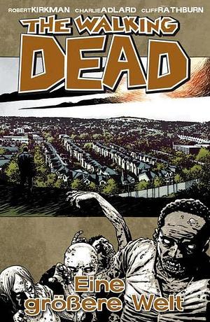 Eine größere Welt by Cliff Rathburn, Robert Kirkman, Charlie Adlard