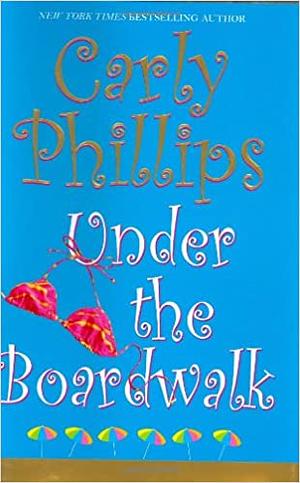 Under the Boardwalk by Carly Phillips