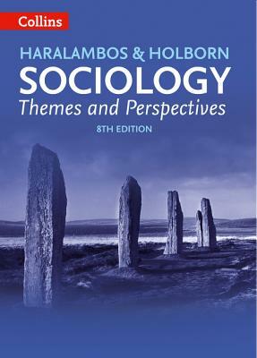 Sociology Themes and Perspectives by Michael Haralambos, Martin Holborn